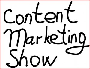 , Belated Update on Content Marketing Show